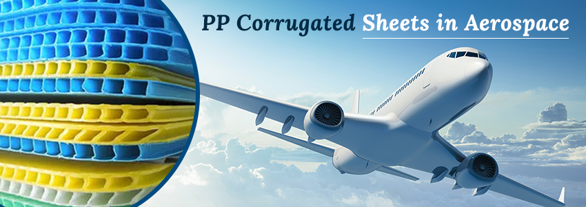 Uses of pp corrugated sheets in Aerospace & Defence