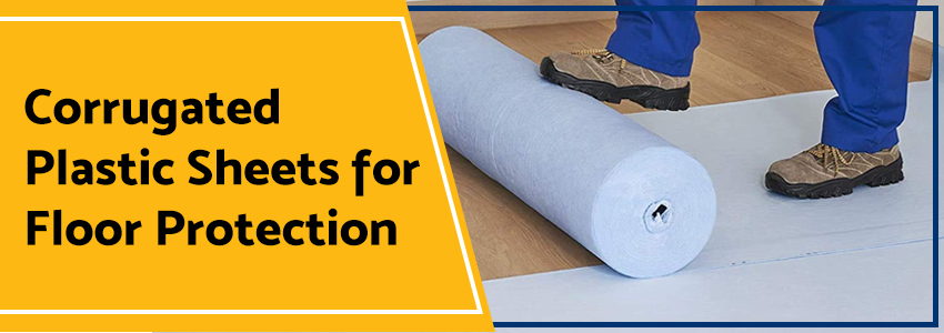 Corrugated Plastic Sheets for Floor Protection